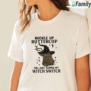 Baby Yoda buckle up buttercup shirt,  Halloween Star War Gift