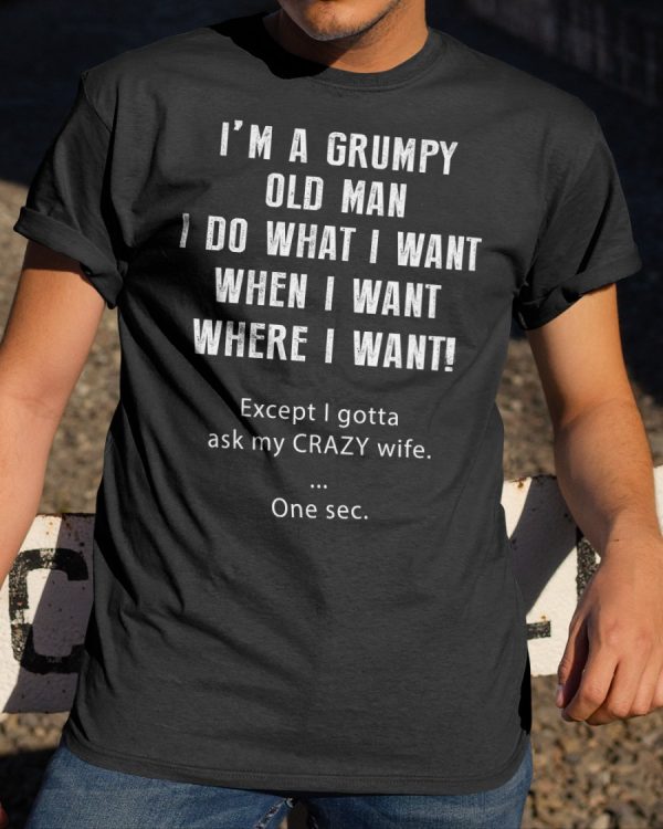 Except I Gotta Ask My Crazy Wife Classic T-Shirt
