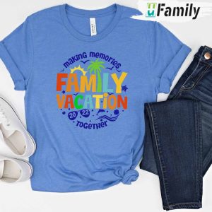 Family Vacation 2022 Custom Name T Shirt Making Memories Together Family 4