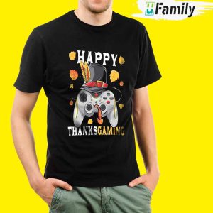 Happy Thanksgaming Shirt, Thanksgiving Gift For Gamer