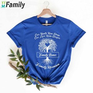 Our Roots Run Deep Our Love Runs Deeper Shirt Family Reunion Custom Name Shirt With Family Tree 5