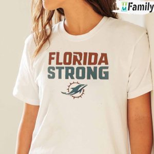 Florida Strong Miami Dolphins Shirt 2
