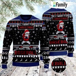 All I Want For Christmas Is More Time For Baseball Ungly Sweater
