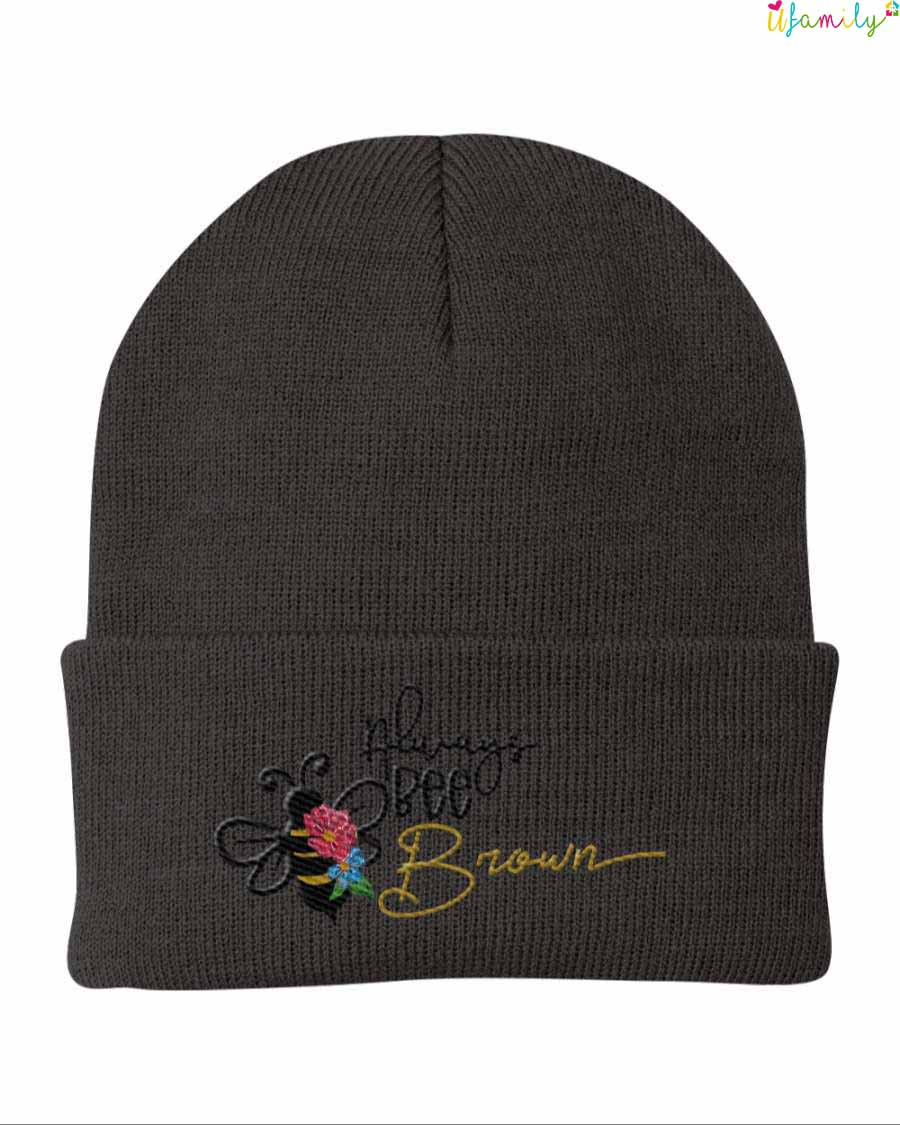 Always Bee Brown Custom Embroidered Hat, Personalized Beanie