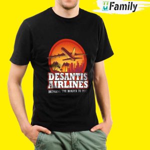 Desantis Airlines bringing the border to you Shirt, Desantis Airlines