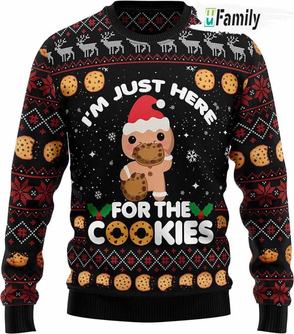 Im Just Here For The Cookies Ugly Christmas Sweater
