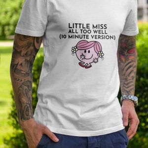 Little Miss All Too Well 10 Minutes shirt Little miss Hug 1