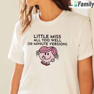 Little Miss All Too Well 10 Minutes shirt Little miss Hug