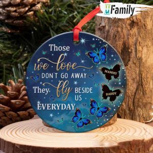 Those We Love Dont Go Away Family Memorial Personalized Ornamet
