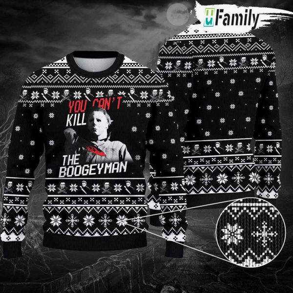 You Cant Kill The Boogeyman Halloween Ugly Sweater
