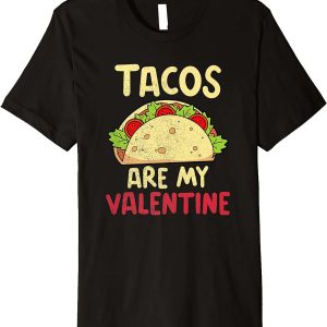 Tacos Are My Valentine