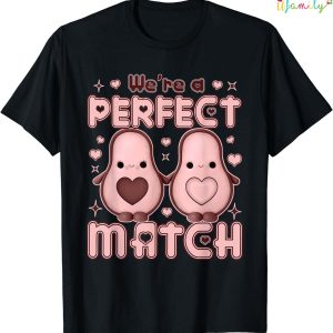 We Are A Perfect Match Valentine Day