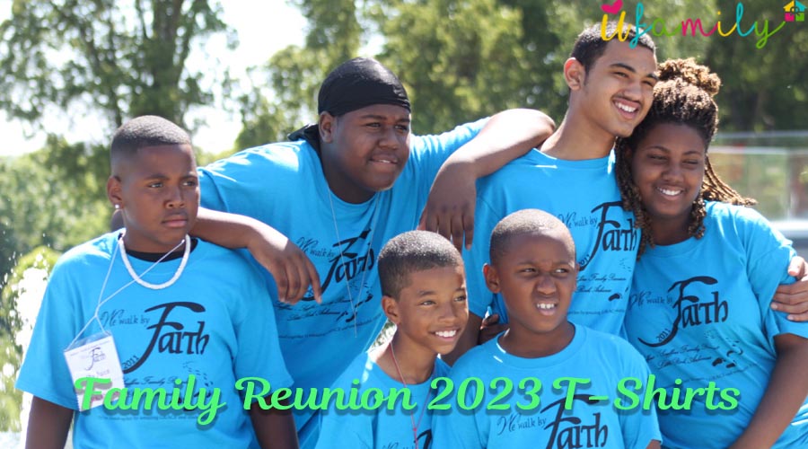 Family Reunion 2023 T-Shirts: A Fun and Creative Way to Celebrate Your Family Bond