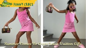 Summer Comes To Crocs Louis Vuitton Gifts