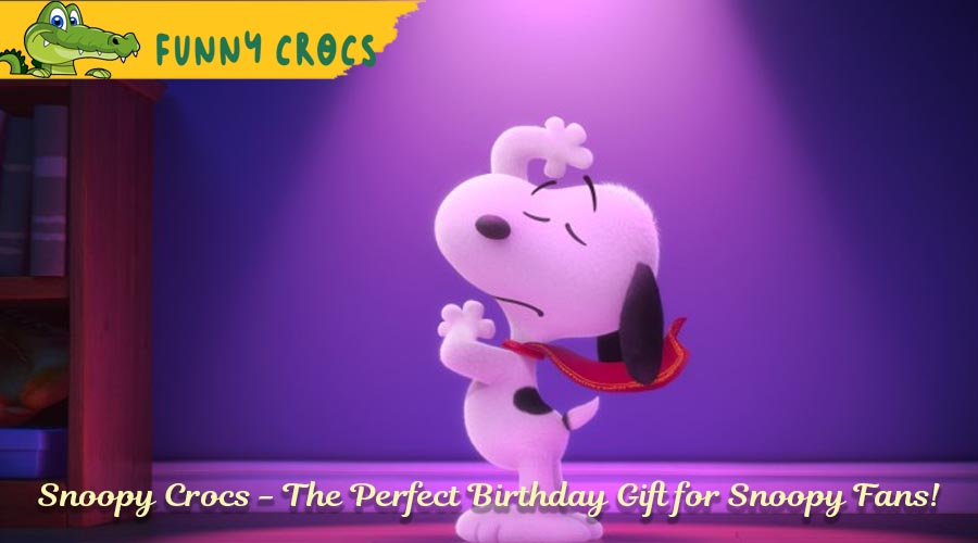Snoopy Crocs - The Perfect Birthday Gift for Snoopy Fans!