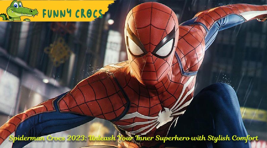 Spiderman Crocs 2023: Unleash Your Inner Superhero with Stylish Comfort