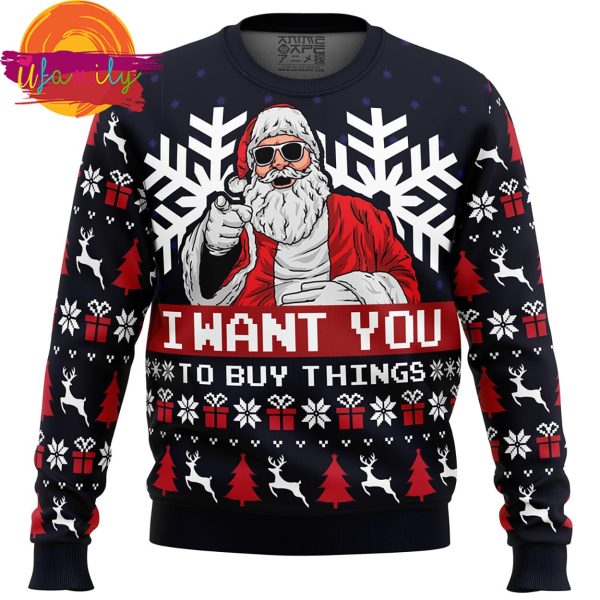 I Want You To Buy Things Santa Claus Ugly Christmas Sweater
