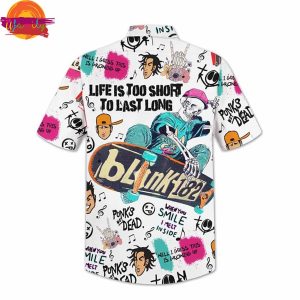 Blink 182 Life Is Too Short To Last Long Hawaiian Shirt 3
