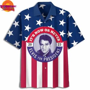 Elvis Presley Its Now Or Never Elvis For President 2023 4th Of July Hawaiian Shirt 3