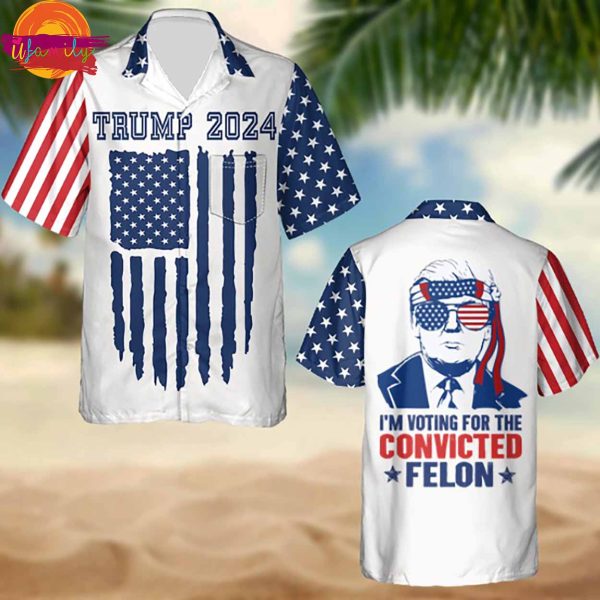 Trump 2024 I’m Voting For The Convicted Felon Hawaii Shirt For Fans