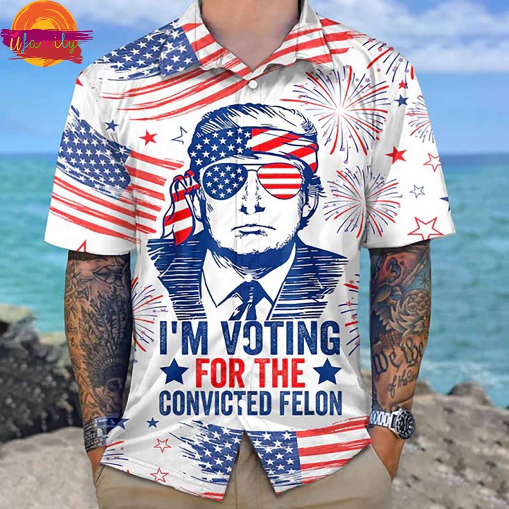 Trump I'm Voting For A Convicted Felon Hawaiian Shirt