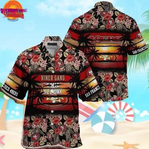 NFL San Francisco 49ers Hawaiian Shirt Niner Gang Came All Day