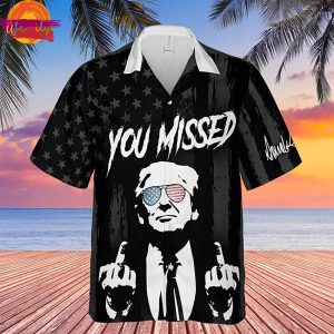 You Missed Donald Trump Black Hawaiian Shirt 2