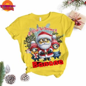 All I Want For Christmas Is Minion Banana T Shirt Pajama Set