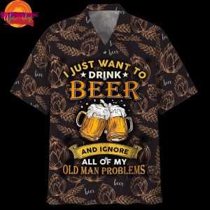 Beer Hawaiian Shirt I Just Want To Drink Beer