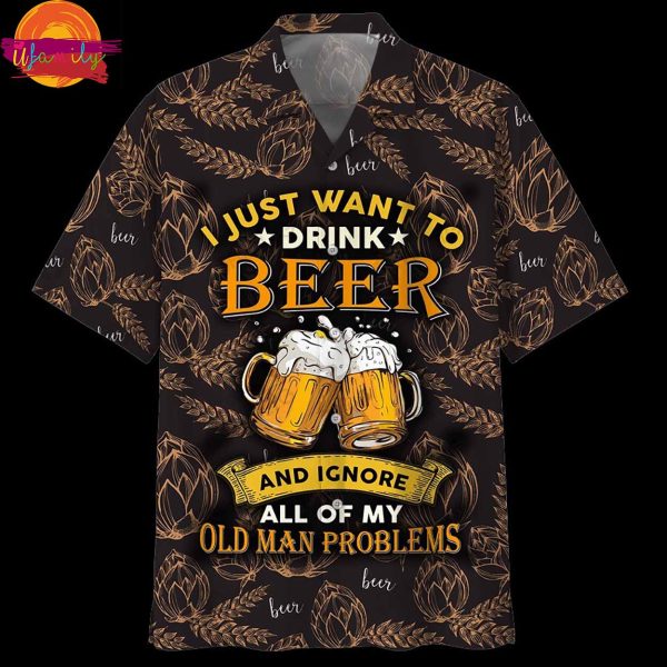 Beer Hawaiian Shirt I Just Want To Drink Beer