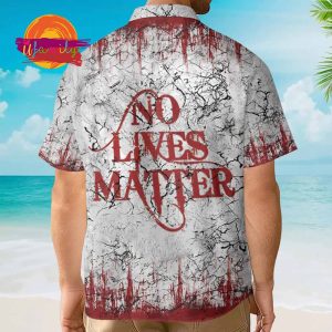 No Lives Matter Horror Movie Hawaiian Shirt Scary Halloween Shirt 20 11zon 2