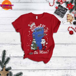 Santa Why You Be An Ole Miss NCAA T Shirt Family Set 2