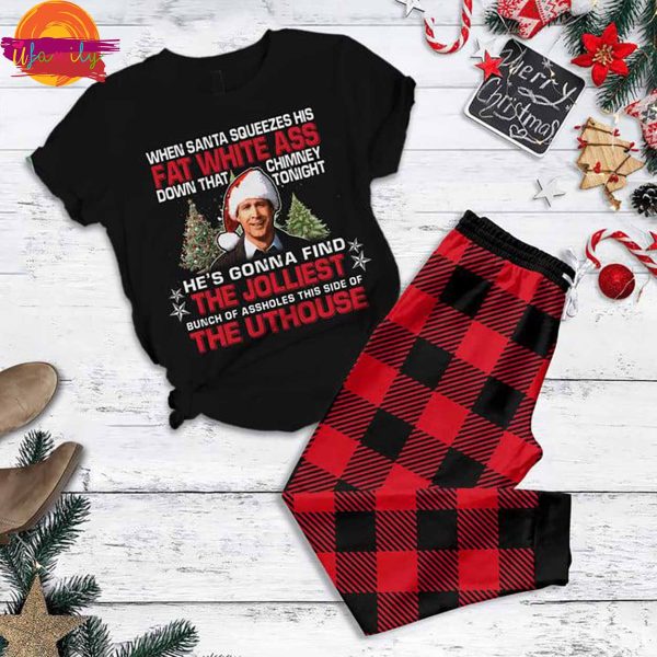 When Santa squeezes His Fat white Ass Down The Chimney When Santa squeezes his fat white ass down the chimney Tonight T Shirt Pajama Set