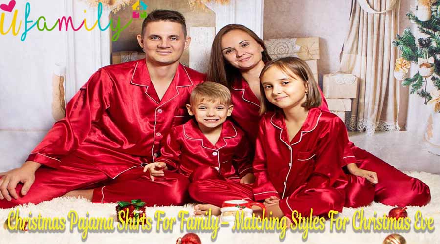 Christmas Pajama Shirts For Family – Matching Styles For Christmas Eve