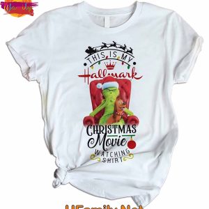 This Is My Hallmark Christmas Movie Watching Shirt Grinch T Shirt Pajama 2